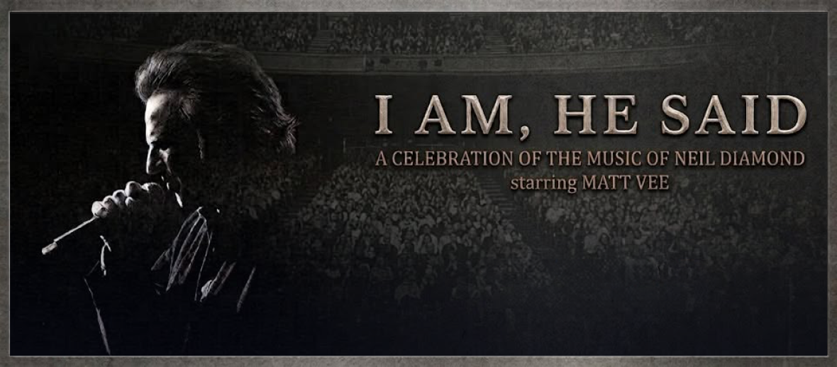 Neil Diamond Celebration: I Am… He Said