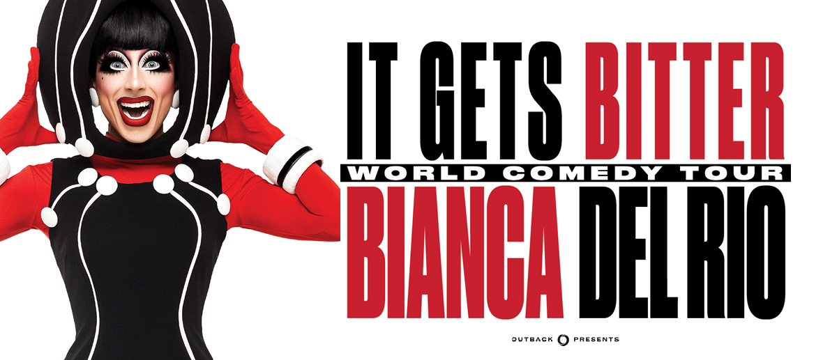 Bianca Del Rio: It Gets Bitter Tour – World Comedy Tour