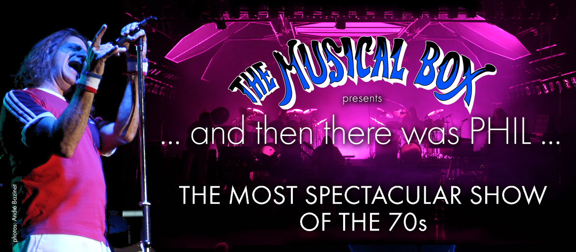 The Musical Box Proudly Presents AND THEN THERE WAS… PHIL
