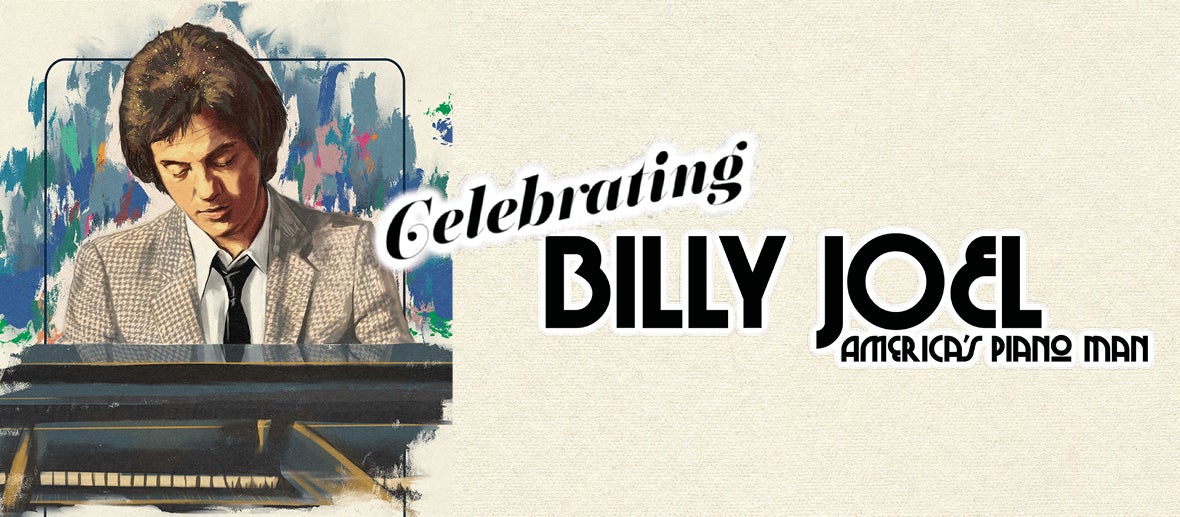 Celebrating Billy Joel – America’s Piano Man