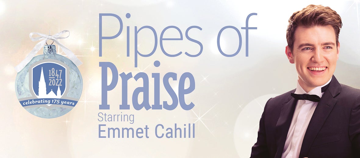 Pipes of Praise: Benefit Concert Starring Emmet Cahill