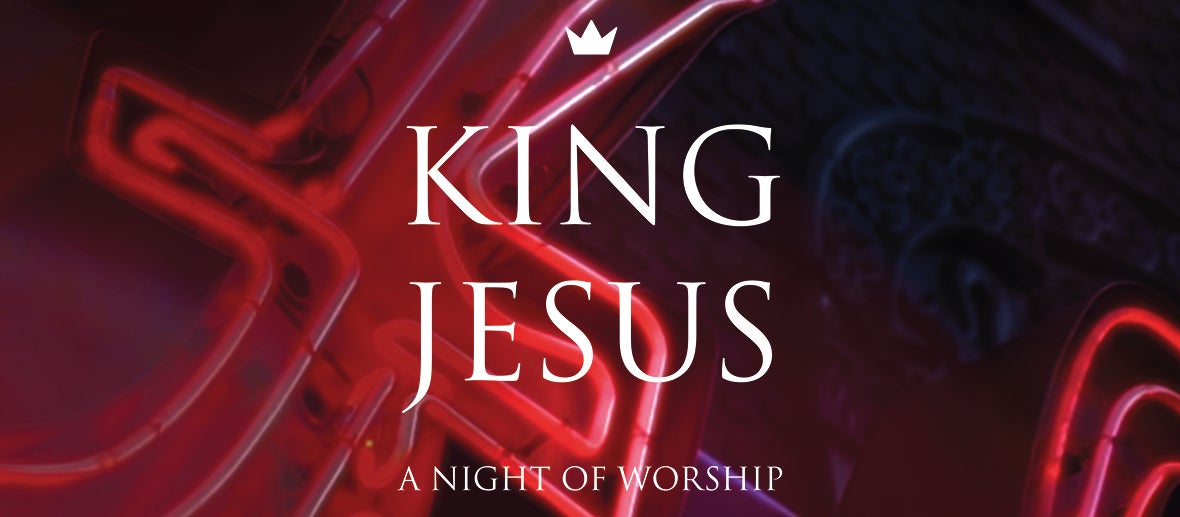 King Jesus: A Night of Worship