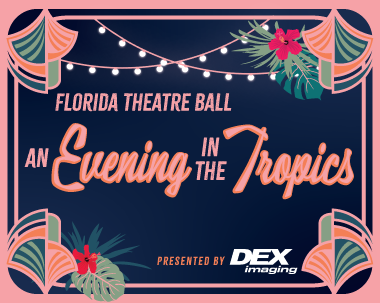 More Info for Florida Theatre Ball: An Evening in the Tropics