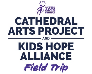 More Info for Cathedral Arts Project and Kids Hope Alliance Field Trip