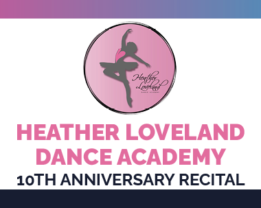 More Info for Heather Loveland Dance Academy 10th Annual Spring Concert
