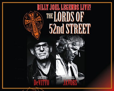 More Info for Legends of the Billy Joel Band: The Lords of 52nd Street 