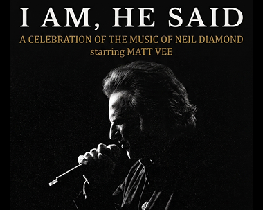 More Info for Neil Diamond Celebration: I Am… He Said