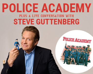 More Info for The 40th Anniversary Screening of the Police Academy Plus a Live Conversation with Steve Guttenberg